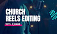 create engaging church reels, and sermon excerpts