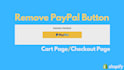 remove paypal button from shopify product page, cart page