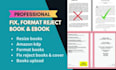 upload, format, resize,fix rejected book ebook,cover,amazon kdp,ingramspark,lulu