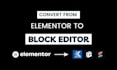 convert elementor website to block editor