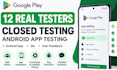 provide 12 testers for google play closed testing and android app testing