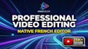be your professional video editor for native french projects