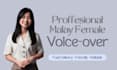 record a professional malay female mandarin voice over