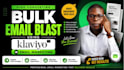 do buik email blast using klaviyo, email marketing