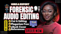 do professional forensic audio analysis, audio enhancement, or noise removal
