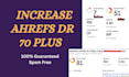 increase ahrefs domain rating DR upto 70 plus using high authority SEO backlinks