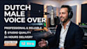 record a professional dutch voice over in 12 hrs