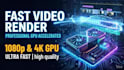 render your premiere pro and after effects videos fast