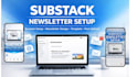 setup substack account, design newsletter template, and manage substack posts