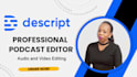 edit your podcast in descript or adobe audition