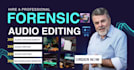 do forensic audio editing, cut, cleanup, enhance, repair, remove noise, and echo