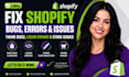 fix shopify bugs, errors issues them bugs liquid errors and shopify store issues