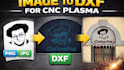 convert your design into cnc plasma dxf and g code