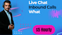 be your dedicated virtual assistant for inbound calls, chat customer support