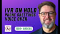 record voicemail greeting on hold message IVR male voiceover