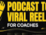 edit viral podcast clips, reels and shorts for coaches