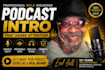 create your professional podcast intro and outro