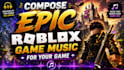 compose epic roblox game music for your game