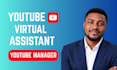 be your professional youtube virtual assistant and channel manager