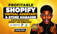 be shopify manager shopify pod store manager shopify virtual assistant for sales