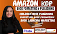 do KDP book formatting, children book layout, and amazon kindle book publishing