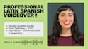 be your professional latin spanish voice over