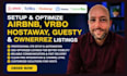 setup and optimize airbnb vrbo hostaway guesty and ownerrez listing