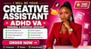 be your adhd virtual assistant creative assistant executive admin assistant