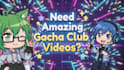 create gacha life and gacha a video