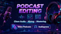 do professional podcast editing, mixing and mastering