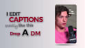 edit captions for reels and tiktoks