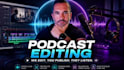 professionally edit your podcast for spotify and youtube
