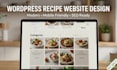 creat a modern wordpress recipe blog website
