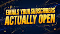 email newsletters your subscribers actually open and read