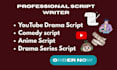 write engaging anime comedy drama scripts for your videos youtube videos