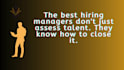 train your hiring managers and decision makers