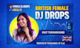 produce sexy british female dj drops with fx
