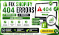 fix shopify broken pages, error 404, seo issues, broken links, shopify error 404