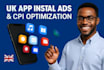 run UK targeted app install ads and optimize your cpi for android and ios