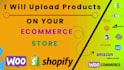 ecommerce product upload, product listing on shopify, woocommerce, wix, amazon