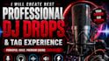 create best professional dj drops and tag experience