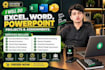 do microsoft excel, word and powerpoint assignments and projects