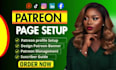 create professional patreon profile and patreon page setup