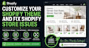 customize your shopify theme and fix shopify store issues