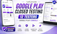 provide play closed testing 12 tester google play console