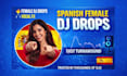 produce spanish female dj drops with fx