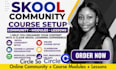 setup skool online community, setup skool online course modules and lessons