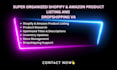 provide super organized shopify amazon product listing and dropshipping support