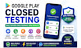 provide google play closed app testing 12 app tester