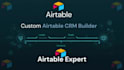 build a crm using airtable, airtable builder, airtable software, airtable expert
